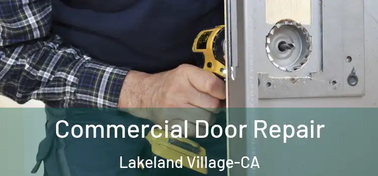  Commercial Door Repair Lakeland Village-CA