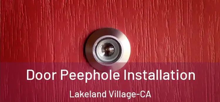  Door Peephole Installation Lakeland Village-CA