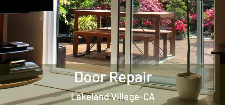  Door Repair Lakeland Village-CA