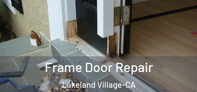 Frame Door Repair Lakeland Village-CA