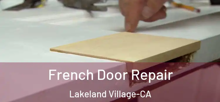  French Door Repair Lakeland Village-CA