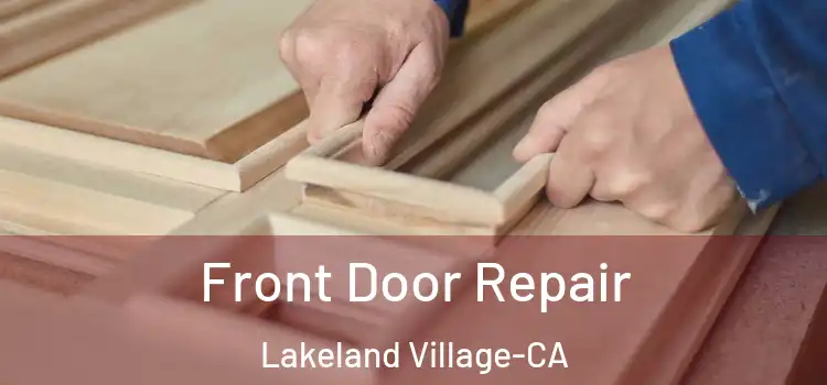  Front Door Repair Lakeland Village-CA
