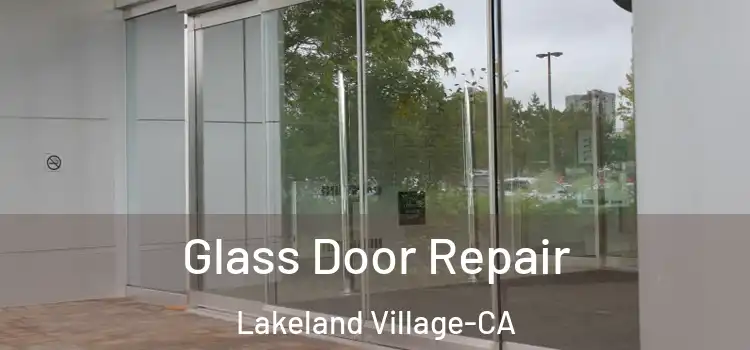  Glass Door Repair Lakeland Village-CA