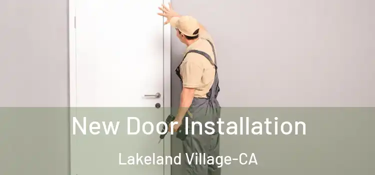  New Door Installation Lakeland Village-CA