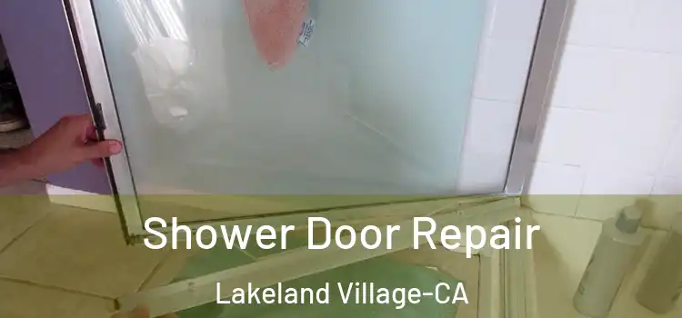  Shower Door Repair Lakeland Village-CA